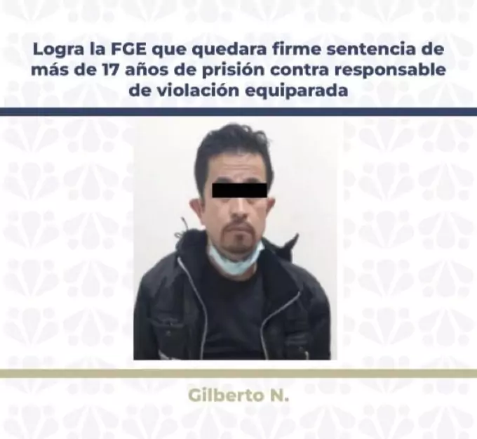 Gilberto pasará 17 años en prisión por violar a su sobrina en Granjas de San Isidro