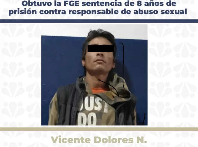 Obtuvo la FGE sentencia de 8 años de prisión contra responsable de abuso sexual