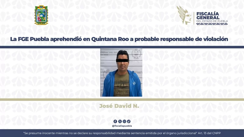 FGE detiene a José David en Quintana Roo por violación