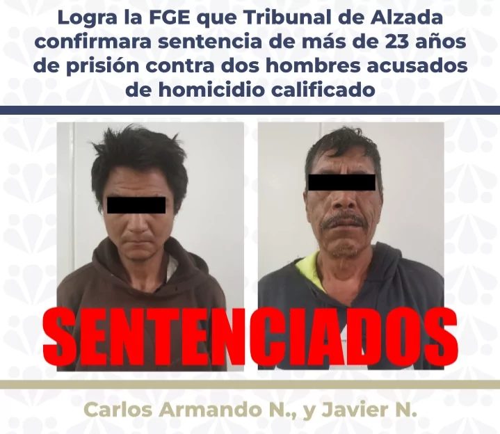 Logra la FGE que Tribunal de Alzada confirmara sentencia de más de 23 años de prisión contra dos hombres acusados de homicidio calificado