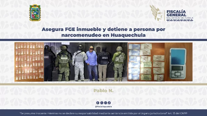 Asegura FGE inmueble y detiene a persona por narcomenudeo en Huaquechula