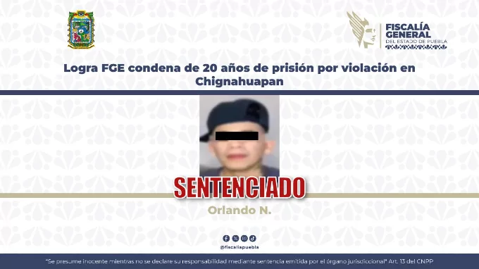 Logra FGE condena de 20 años de prisión por violación en Chignahuapan