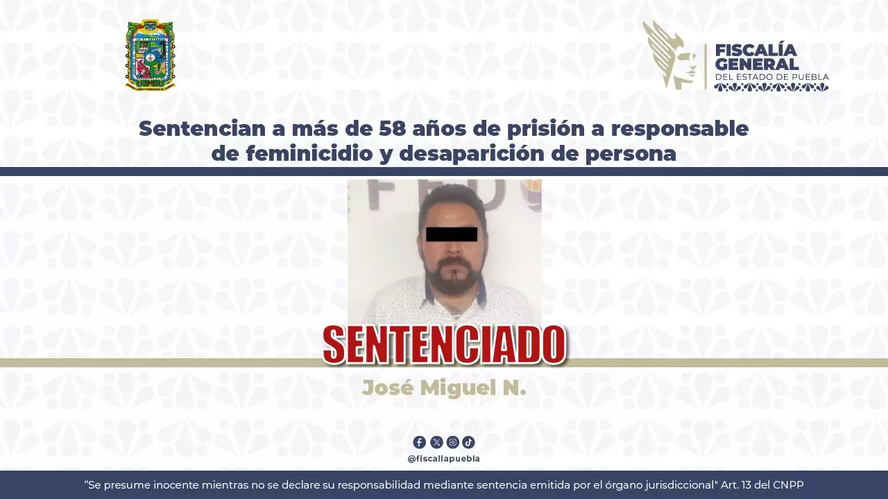 Sentencian a más de 58 años a José Miguel N. por feminicidio y desaparición de persona