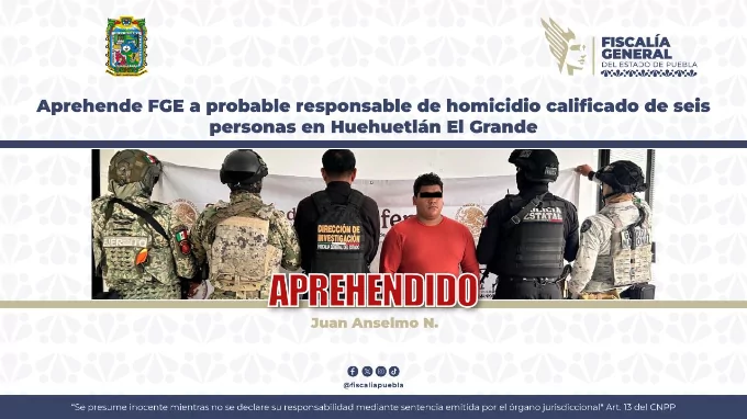 Aprehende FGE a probable responsable de homicidio calificado de seis personas en Huehuetlán El Grande