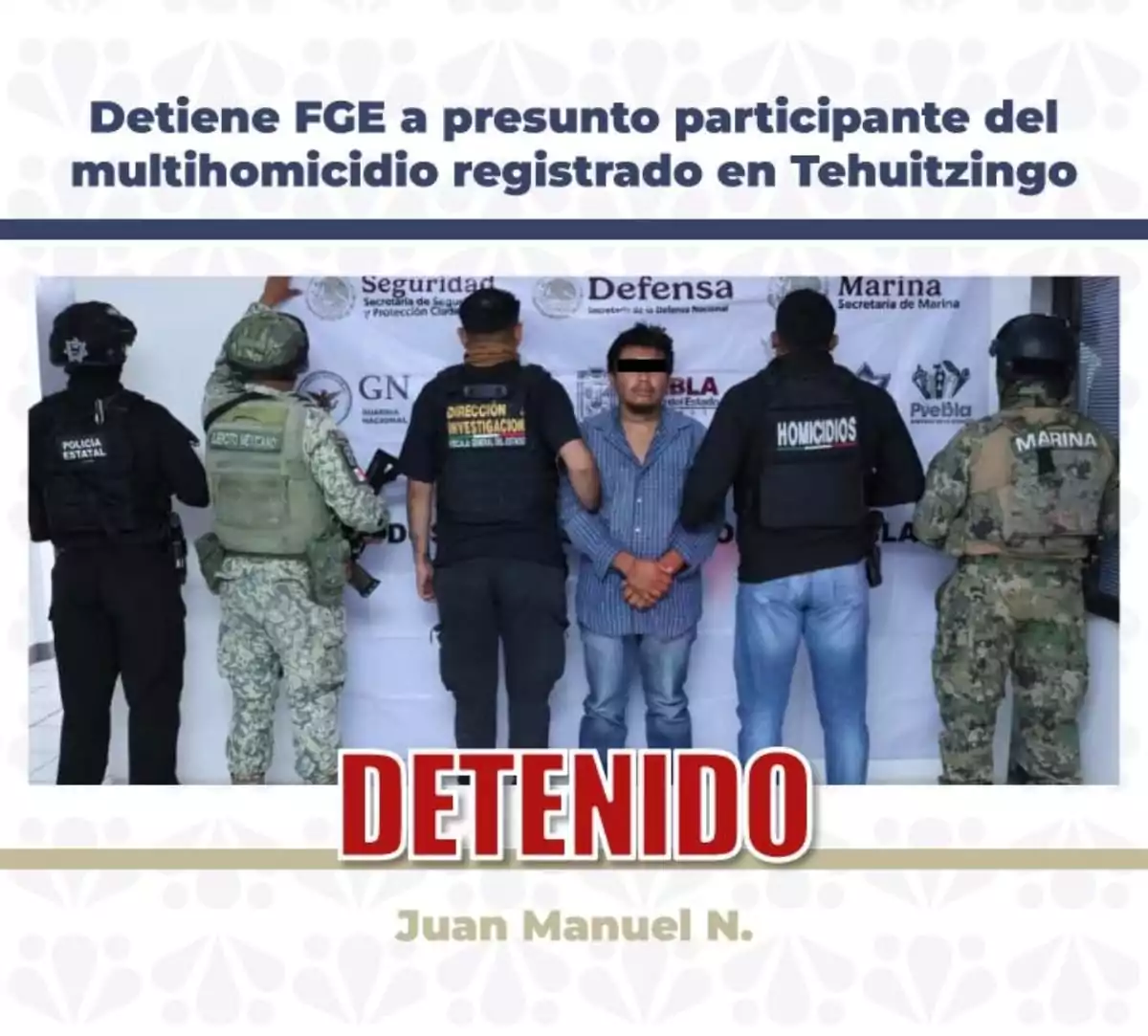 Caen tres presuntos implicados en la masacre de Tehuitzingo: Aniceto, Alberto y El Pony