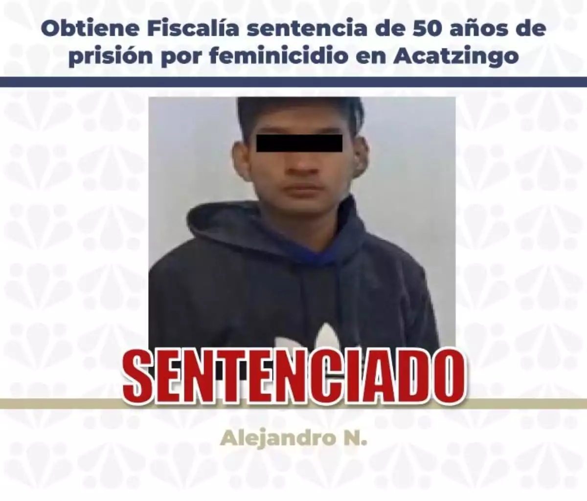 Justicia en Acatzingo: dan 50 años de cárcel a Alejandro N., por el feminicidio de una adolescente