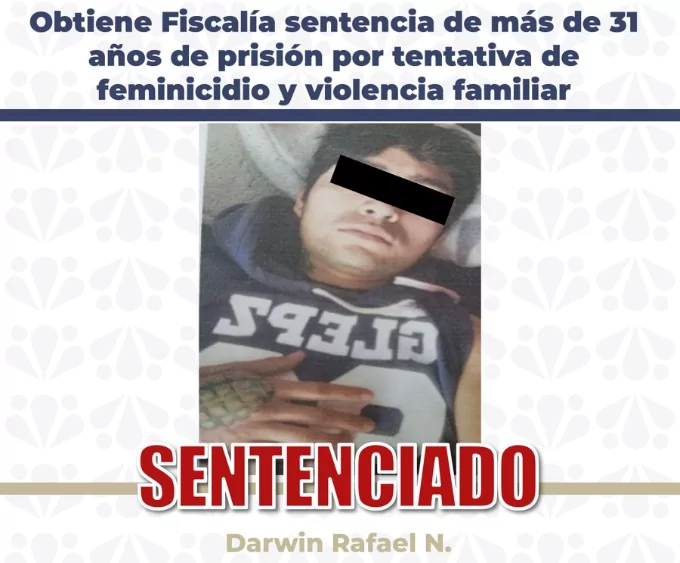 Obtiene Fiscalía sentencia de más de 31 años de prisión por tentativa de feminicidio y violencia familiar