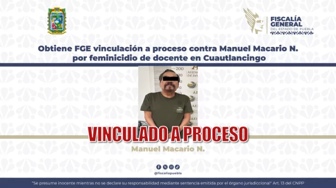 Avanza el caso: vinculan a proceso al presunto feminicida de una maestra en Cuautlancingo